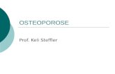 OSTEOPOROSE Prof. Keli Steffler. Tipos de Osso  Cortical ou Compacto  Medular ou Trabecular (Também chamado de Esponjoso)