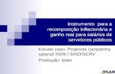Instrumento para a recomposição inflacionária e ganho real para salários de servidores públicos Estudo caso: Proposta campanha salarial 2009 / SINDISERV.
