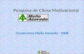 Pesquisa de Clima Motivacional Construtora Mello Azevedo - 2008.