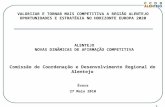 1 VALORIZAR E TORNAR MAIS COMPETITIVA A REGIÃO ALENTEJO OPORTUNIDADES E ESTRATÉGIA NO HORIZONTE EUROPA 2020 Comissão de Coordenação e Desenvolvimento Regional.