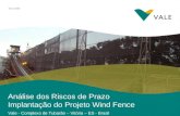 0 Análise do risco de prazo na implantação do projeto Wind Fence – 04/11/2009 04/11/2009 Análise dos Riscos de Prazo Implantação do Projeto Wind Fence.