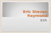 Eric Steven Raymond ESR. ESR Nasceu em 4 de dezembro de 1957 em Boston, Massachusetts É um famoso hacker americano. Autor de A Catedral e o Bazar e é.