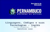 Linguagens, Códigos e suas Tecnologias – Inglês Ensino Fundamental, 7° Ano Genitive case.