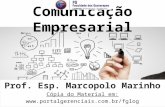 Comunicação Empresarial Prof. Esp. Marcopolo Marinho Cópia do Material em: .