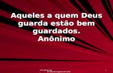Www.4tons.com Pr. Marcelo Augusto de Carvalho 1 Aqueles a quem Deus guarda estão bem guardados. Anônimo.