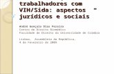 “Discriminação dos trabalhadores com VIH/Sida: aspectos jurídicos e sociais” André Gonçalo Dias Pereira Centro de Direito Biomédico Faculdade de Direito.