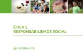 ÉTICA E RESPONSABILIDADE SOCIAL. 2 Ética A importância do negócio Herbalife na vida dos Distribuidores: Agir eticamente é a melhor forma de preservar.