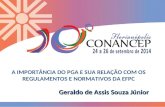 A IMPORTÂNCIA DO PGA E SUA RELAÇÃO COM OS REGULAMENTOS E NORMATIVOS DA EFPC Geraldo de Assis Souza Júnior.