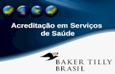 Acreditação em Serviços de Saúde por Tarcio Danierbe Firma membro da Baker Tilly Internacional Acreditação em Serviços de Saúde.