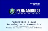 Matemática e suas Tecnologias - Matemática Ensino Fundamental, 6º Ano Medida de volume – conceitos iniciais.
