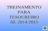 TREINAMENTO PARA TESOUREIRO AL 2014/2015. Funções, Deveres e Responsabilidades.