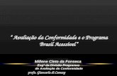 ” Avaliação da Conformidade e o Programa Brasil Acessível” Millene Cleto da Fonseca Engª da Divisão Programas de Avaliação da Conformidade profa. Giancarla.