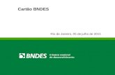 Cartão BNDES Rio de Janeiro, 05 de julho de 2011.