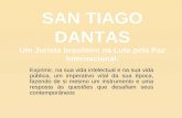 SAN TIAGO DANTAS Um Jurista brasileiro na Luta pela Paz Internacional. Exprimir, na sua vida intelectual e na sua vida pública, um imperativo vital da.
