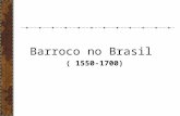 Barroco no Brasil ( 1550-1700). BARROCO O Barroco é um estilo de arte e arquitetura criado na Itália. Vem do termo francês barroque que significa bizarro,
