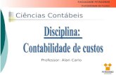 FACULDADE PITÁGORAS Contabilidade de Custos Ciências Contábeis Professor: Alan Carlo.