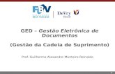 1 Prof. Guilherme Alexandre Monteiro Reinaldo GED – Gestão Eletrônica de Documentos (Gestão da Cadeia de Suprimento)