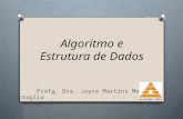 Algoritmo e Estrutura de Dados Profa. Dra. Joyce Martins Mendes Battaglia.