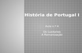 História de Portugal I Aula n.º 4 Os Lusitanos A Romanização.
