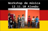 Workshop de música 12.11.10 Alemão. Os alunos que participaram neste dia bem passado: 7º C e 8º A.