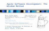 Agile Software Development: The Wisdom Method Nuno Jardim NunesJoão Falcão e Cunha Universidade da Madeira Universidade do Porto Dep. de Matemática – Ciências.