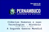 Ciências Humanas e suas Tecnologias - História Ensino Médio, 3ª Série A Segunda Guerra Mundial.
