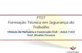 Módulo de Portuária e Construção Civil – AULA 7 ACI Prof. Rivaldo Fonseca FTST Formação Técnica em Segurança do Trabalho.