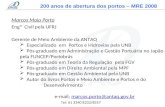 200 anos de abertura dos portos – MRE 2008 Marcos Maia Porto Engº Civil pela UFRJ Gerente de Meio Ambiente da ANTAQ  Especializado em Portos e Hidrovias.