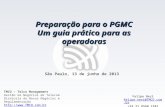 São Paulo, 13 de junho de 2013 Preparação para o PGMC Um guia prático para as operadoras Felipe Neri felipe.neri@TMCO.com.br +55 21 8560 1581 TMCO – Telco.