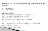 Consórcio Intermunicipal de Saneamento do Paraná CISPAR Apresentação Marlon do Nascimento Barbosa Sócio da Gonçalves Magro & Barbosa Advogados Associados.