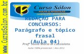 Londrina (PR) – Maringá (PR) Profª Sônia Maria M Cassiolato Aulas 100% presenciais :: Ano 2012 REDAÇÃO PARA CONCURSOS: Parágrafo e tópico frasal (Aula.