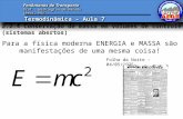 2.2.4 Conservação de massa em volumes de controle (sistemas abertos) Termodinâmica – Aula 7 Fenômenos de Transporte Prof.: Washington de Macedo Lemos,