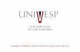Programa UNIVESP Iniciativa do Governo do Estado de São Paulo por meio da Secretaria de Ensino Superior Agrega as universidades estaduais, Fundação Padre.