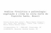 Análise fitolítica e palinologia: vegetação e clima na costa norte do Espírito Santo, Brasil Antonio Alvaro Buso Junior (1), Márcia Regina Calegari (2),