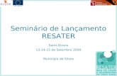 Seminário de Lançamento RESATER Saint-Girons 13-14-15 de Setembro 2009 Município de Silves.