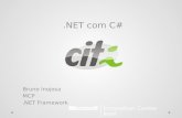 Bruno Inojosa MCP.NET Framework.NET com C#. Aula I  Tópicos abordados:  Introdução ao.NET Framework e CLR  Plataforma Visual Studio 2008  Lógica de.