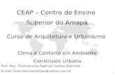 1 Prof. Msc. Themístocles Raphael Gomes Sobrinho E-mail: themistoclesraphael@yahoo.com.br CEAP – Centro de Ensino Superior do Amapá Curso de Arquitetura.