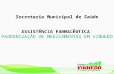 Secretaria Municipal de Saúde ASSISTÊNCIA FARMACÊUTICA PADRONIZAÇÃO DE MEDICAMENTOS EM VINHEDO.