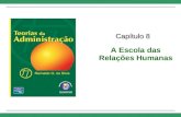 Capítulo 8 A Escola das Relações Humanas. Cap. 8 – A Escola das Relações Humanas 2 © 2008 Pearson Education do Brasil. Todos os direitos reservados. A.