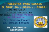 01/06/2014 Culto da Família na AD Imbui 34 Anos =Bodas de Oliveira Pr. Edvaldo Freyre Ir. Eunice Santana Pr. Valdemiro Agostinho.