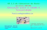 Educação para a Saúde e Sexualidade Toxicodependência EB 2,3 de Cabeceiras de Basto Ano Lectivo: 2008/2009 Disciplina: AP/TIC Professor: Armando Lemos.