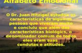Alfabeto Emocional O Dr. Juan Hitzigel estudou as características de algumas pessoas que viveram muito e concluiu que além das características biológics,