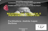 REANIMAÇÃO NEONATAL E PEDIÁTRICA: CONDUTAS Facilitadora: Andréa Lopes Barbosa Fortaleza-Ce 2008.