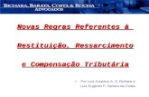 Novas Regras Referentes à Restituição, Ressarcimento e Compensação Tributária Por Luiz Gustavo A. S. Bichara e Luiz Eugenio P. Severo da Costa.