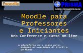 A plataforma mais usada pelas maiores universidade do Brasil e do Mundo Moodle para Professores e Iniciantes Web Conference e curso on line.