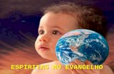 ESPÍRITAS NO EVANGELHO Comenta o Evangelho, nas tarefas doutrinárias do Espiritismo, entretanto, diligencia exumar as sementes divinas da verdade, encerradas.