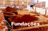 Fundações. Toda e qualquer construção seja de pequeno, médio ou de grande porte, requerem estruturas de apoio o que denominamos de ¨ FUNDAÇÃO ¨ As Fundações.