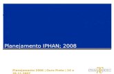 Planejamento 2008 | Ouro Preto | 24 a 26.11.2007 Planejamento IPHAN; 2008.