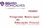 PROMEF Programa Municipal de Educação Fiscal Ana Rosa Gobatto e Elisiane Schenato.