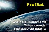 Ensino e Treinamento Telepresencial Interativo via Satélite ProfSat.